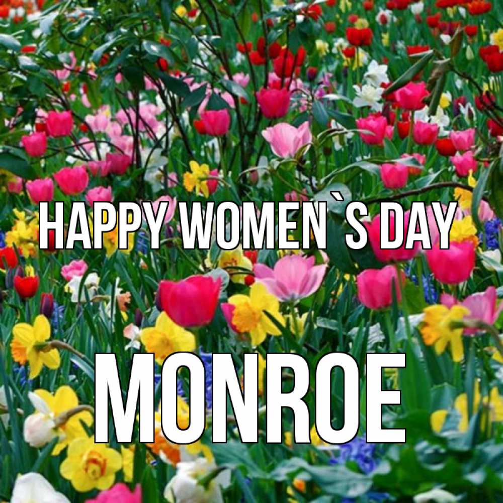 Greetings card с именем, Monroe happy women`s day с международным женским днем поздравления для женщины Greetings with text for free download 